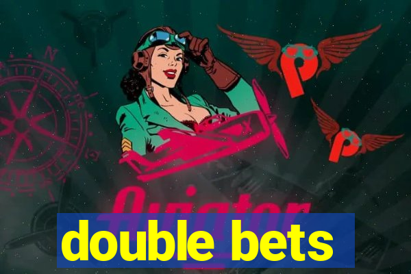 double bets